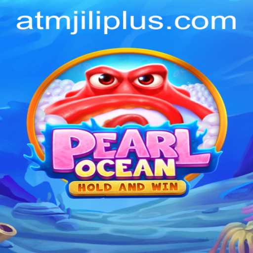 Exploring the Underwater World of PearlOcean: A Dive into the Game with ATMJILI